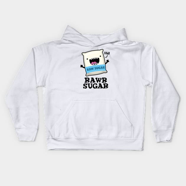 Rawr Sugar Funny Food Pun Kids Hoodie by punnybone